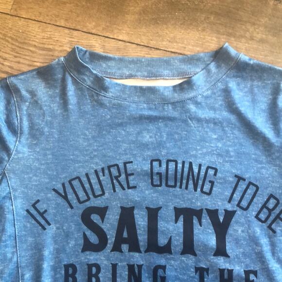 “If you’re Gonna Be Salty” Top - Picture 7 of 9